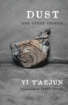 T'aejun Yi, T'Aejun Yi - Dust and Other Stories, Häftad