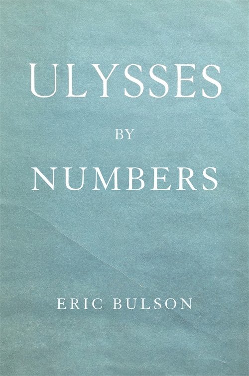Eric Jon Bulson - Ulysses by Numbers, Inbunden