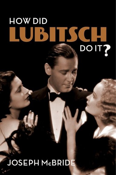 Joseph McBride - How Did Lubitsch Do It?, Inbunden