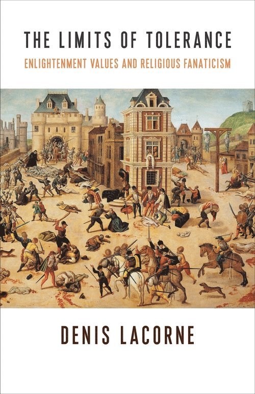 Denis Lacorne - Limits of Tolerance, Häftad
