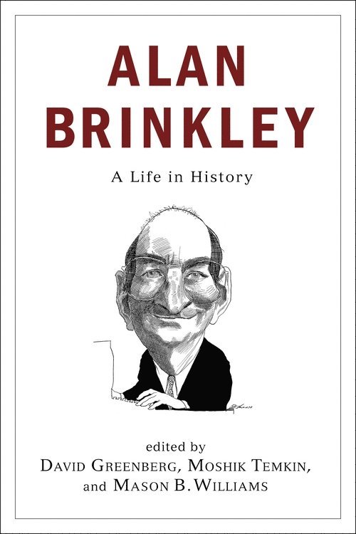 David Greenberg, Moshik Temkin, Mason B. Williams - Alan Brinkley, Inbunden