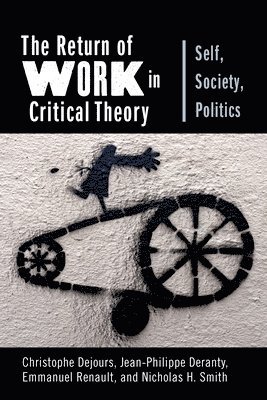 bokomslag The Return of Work in Critical Theory