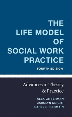 The Life Model of Social Work Practice 1