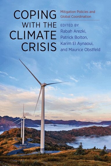 Rabah Arezki, Patrick Bolton, Karim El Aynaoui, Maurice Obstfeld - Coping with the Climate Crisis, Inbunden