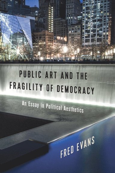 bokomslag Public Art and the Fragility of Democracy