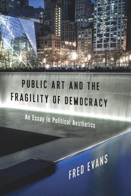 Public Art and the Fragility of Democracy 1