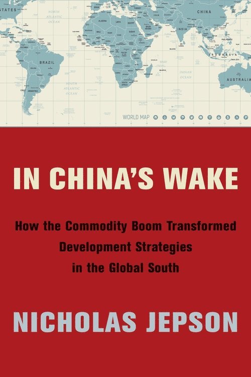 Nicholas Jepson - In China's Wake, Häftad
