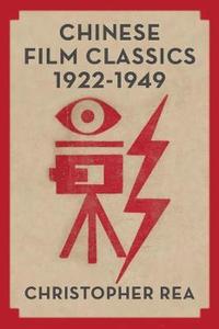 bokomslag Chinese Film Classics, 19221949