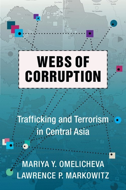 Mariya Omelicheva, Lawrence Markowitz - Webs of Corruption, Inbunden