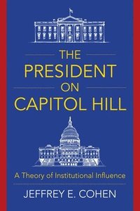 bokomslag The President on Capitol Hill
