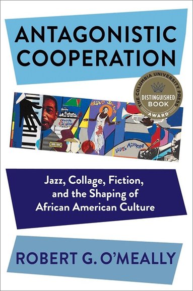 Robert O'Meally - Antagonistic Cooperation, Inbunden