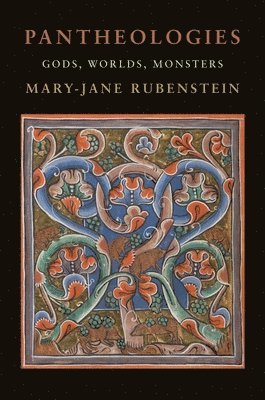 Mary-Jane Rubenstein, Wesleyan University) Rubenstein, Mary-Jane (Professor and Chair - Pantheologies, Häftad