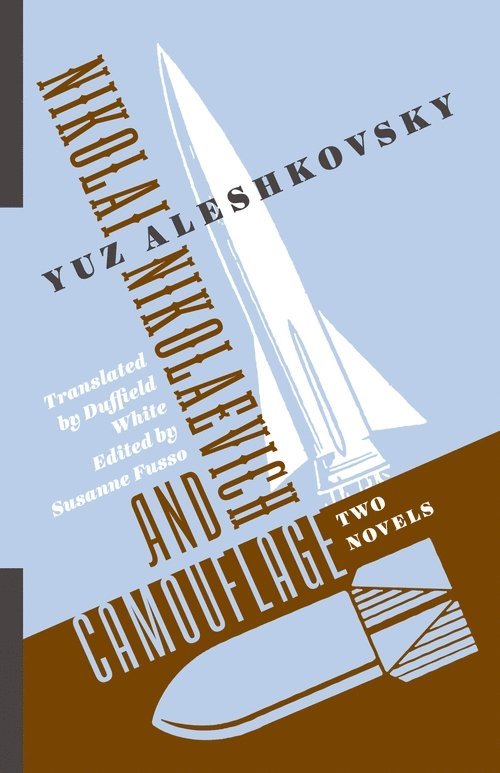 Yuz Aleshkovsky, Susanne Fusso - Nikolai Nikolaevich and Camouflage, Inbunden