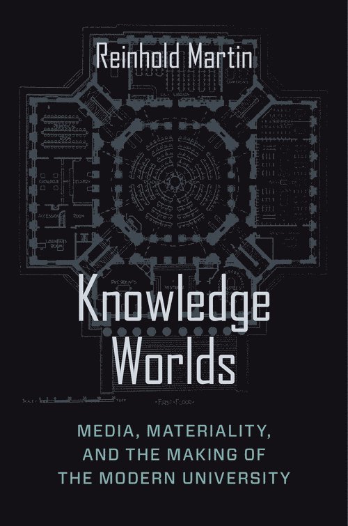 Reinhold Martin - Knowledge Worlds, Häftad