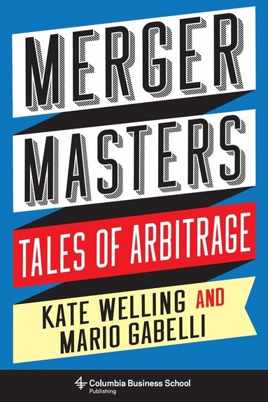 Kate Welling, Mario Gabelli - Merger Masters, Inbunden