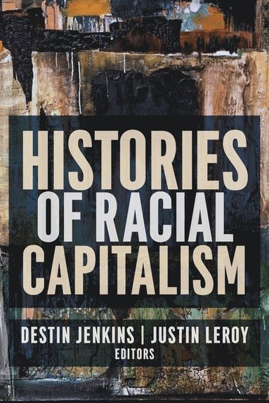 bokomslag Histories of Racial Capitalism
