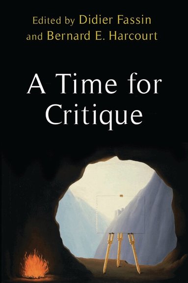 Bernard E. Harcourt, Didier Fassin - Time for Critique, Häftad