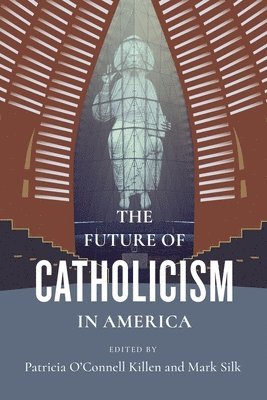 The Future of Catholicism in America 1