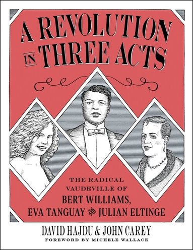 David Hajdu, John Carey - Revolution in Three Acts, Inbunden