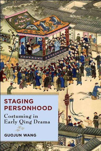 Guojun Wang - Staging Personhood, Inbunden
