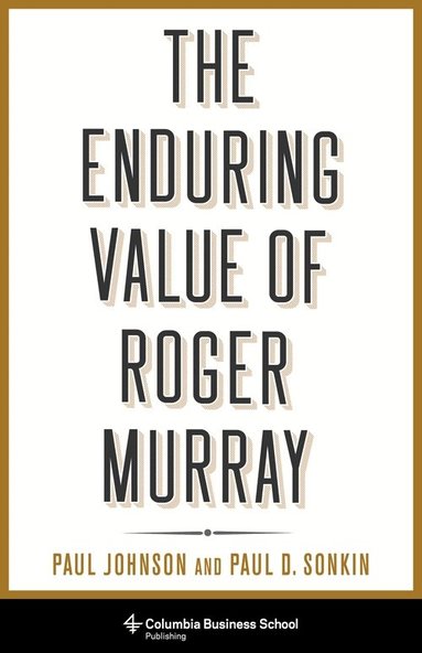 Paul Johnson, Paul Sonkin - Enduring Value of Roger Murray, Inbunden