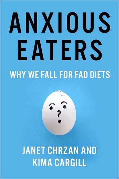 Janet Chrzan, Kima Cargill - Anxious Eaters, Inbunden