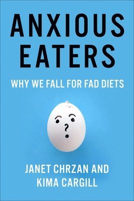 Janet Chrzan, Kima Cargill - Anxious Eaters, Inbunden