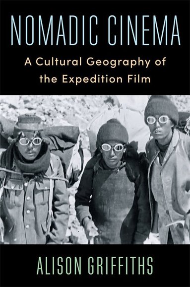 Alison Griffiths - Nomadic Cinema, Inbunden