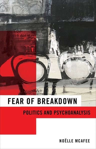 Noëlle McAfee - Fear of Breakdown, Inbunden