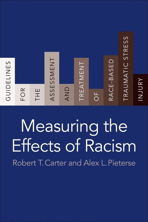 Robert T. Carter, Alex L. Pieterse - Measuring the Effects of Racism, Inbunden