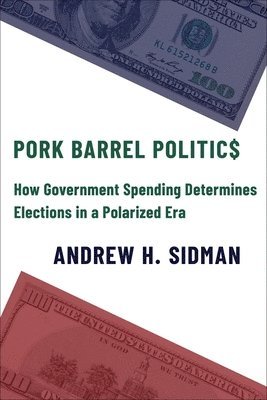 Andrew H. Sidman, Professor Andrew H. Sidman - Pork Barrel Politics, Inbunden