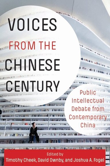 Joshua Fogel, Timothy Cheek, David Ownby - Voices from the Chinese Century, Häftad
