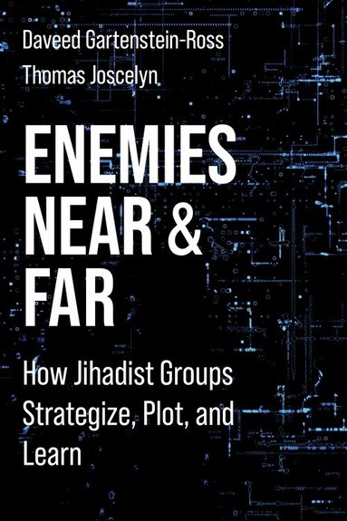 Daveed Gartenstein-Ross, Thomas Joscelyn - Enemies Near and Far, Inbunden