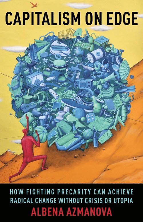 Albena Azmanova, Albena (University of Kent) Azmanova - Capitalism on Edge, Inbunden