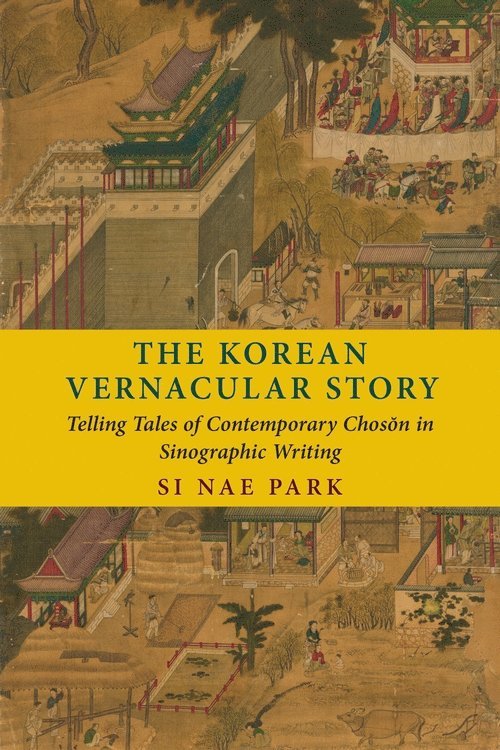 Si Nae Park - Korean Vernacular Story, Inbunden