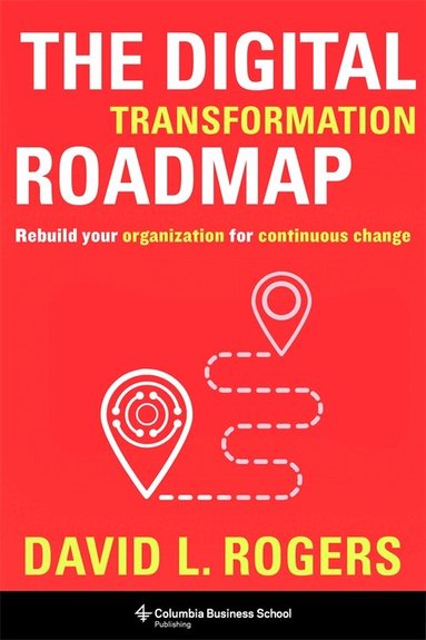 David Rogers - The Digital Transformation Roadmap, Inbunden
