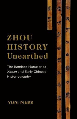 Yuri Pines, Yuri (Hebrew Univ of Jerusalem) Pines - Zhou History Unearthed, Häftad