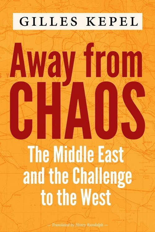 Gilles Kepel - Away from Chaos, Inbunden