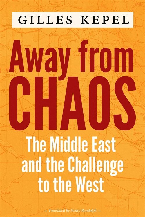 Gilles Kepel - Away from Chaos, Häftad