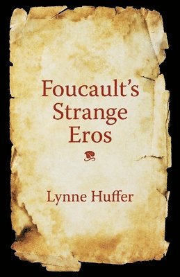 Foucault's Strange Eros 1