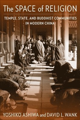 Yoshiko Ashiwa, David L. Wank - Space of Religion, Inbunden