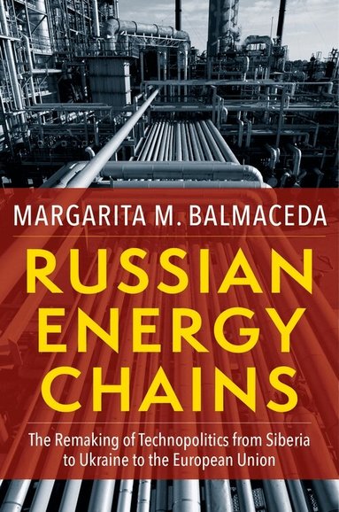 Margarita M. Balmaceda - Russian Energy Chains, Inbunden