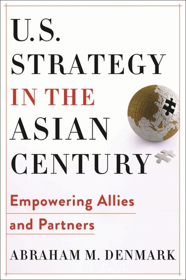 bokomslag U.S. Strategy in the Asian Century