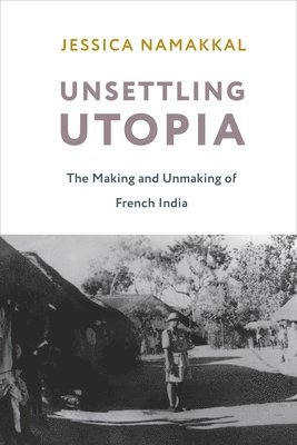 Jessica Namakkal - Unsettling Utopia, Häftad
