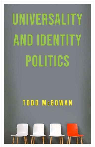 Todd McGowan - Universality and Identity Politics, Inbunden