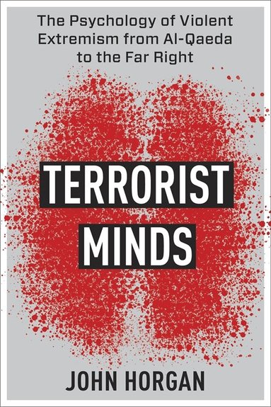 John Horgan - Terrorist Minds, Inbunden