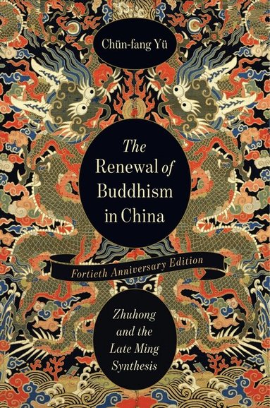 Chün-fang Yü - Renewal of Buddhism in China, Inbunden