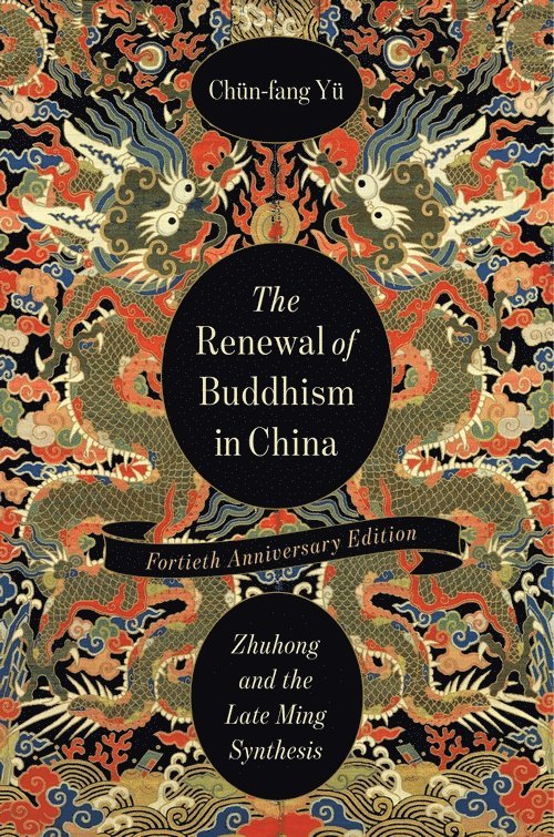 Chün-fang Yü, Chun-fang (Emerita Professor of Religion and EALAC) Yu, Chün-Fang Yü, Chun-Fang Yu - Renewal of Buddhism in China, Häftad