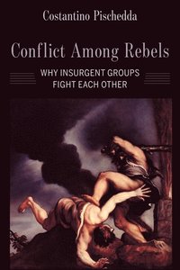 bokomslag Conflict Among Rebels