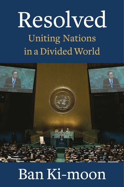 Ban Ki-moon, Ban Ki-Moon - Resolved, Inbunden